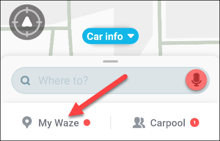 πατήστε την καρτέλα My Waze ή Αναζήτηση