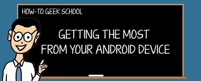 Získajte maximum zo svojho zariadenia Android