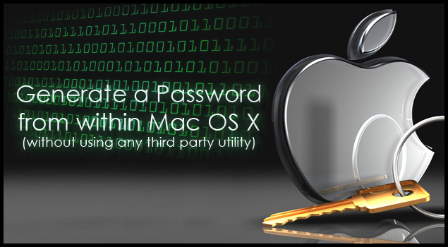 สร้างรหัสผ่านที่รัดกุมโดยใช้ยูทิลิตี้ในตัวของ Mac OS X Lion