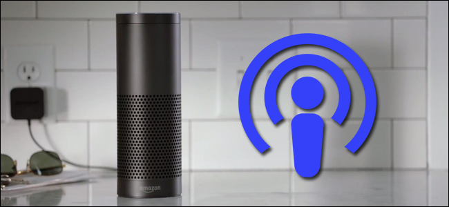 Πώς να ακούτε Podcast στο Amazon Echo σας