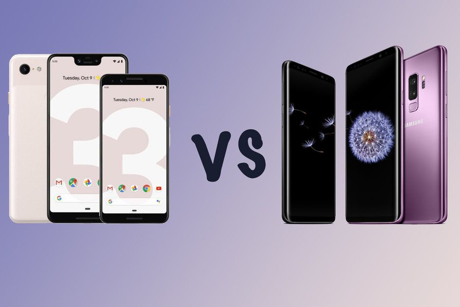Google Pixel 3 και 3 XL έναντι Samsung Galaxy S9 και S9+: Ποιο πρέπει να αγοράσετε;
